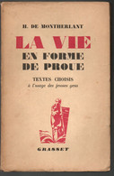 H.de Montherlant - La Vie En Forme De Proue Textes Choisis - Editions Grasset  De 1942 - Auteurs Français