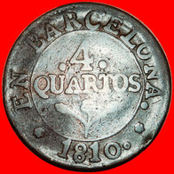 • JOSEPH NAPOLEON (1808-1814): SPAIN ★ 4 QUARTOS 1810 BARCELONA! LOW START ★ NO RESERVE! - Provincial Currencies