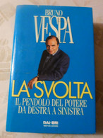 LA SVOLTA # Bruno Vespa  # Mondadori  Rai Eri1996 # 416 Pagine - Da Identificare