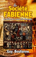La Société Fabienne: Les Maîtres De La Subversion Démasqués, Par Guy Boulianne - Politik