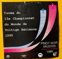 17528 - Cuvée Du 15e Championnat Du Monde De Voltige Aérienne 1990 Pinot Noir Vaudois 1989 - Flugzeuge