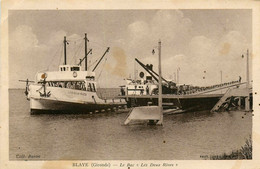 Blaye * Le Bateau Bac LES DEUX RIVES * L'embarcadère - Blaye