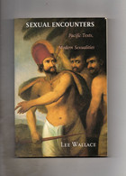 Lee Wallace. Sexual Encounters. Pacific Texts, Modern Sexualities. Gay Interest. - Autres & Non Classés