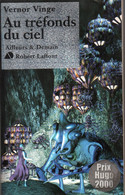 Au Tréfonds Du Ciel Par Vernor Vinge - Ailleurs Et Demain, 2001 - Robert Laffont