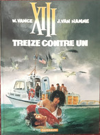 XIII - Treize Contre Un - Tome 8 - W. Vance - J. Van Hamme - Editions Dargaud 2000 - XIII