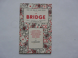 TOUS LES JEUX ET LEURS REGLES : LE BRIDGE Par B. RENAUDET - Gesellschaftsspiele