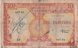 INDOCHINE Institut D'Emission Cambodge LAOS Viet Nam 10 PIASTRES - Indocina