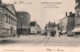 51 / AY / LA PLACE DE L HOTEL DE VILLE ET LA RUE THIERS / TRE BELLE PRECURSEUR 1902 - Ay En Champagne