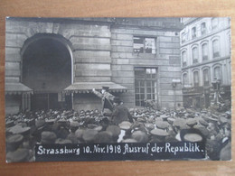 Strasbourg . Carte  Photo  1918 Ausruf Der Republik - Strasbourg