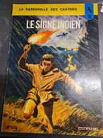 La Patrouille Des Castors 10 Le Signe Indien 1977  +++TBE+++ LIVRAISON GRATUITE+++ - Patrouille Des Castors, La