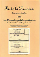 ILE DE LA REUNION Tome1bis.-1875 Émissions Locales Les Cartes Postales Provisoires & Autres Cartes Postales Précurseurs - Storia Postale