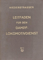 Eisenbahn Buch Leitfaden Für Den Dampflokomotivendienst Niederstraßer, Leopold 1954 Verlag Verkehrswissenschaftliche Leh - Trenes