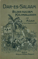 Kolonien DOA - DAR-ES-SALAAM BILDER Aus Dem Kolonialleben - 318seitiges, Teil Bebildertes BUCH 1903 I-II Colonies - Afrique