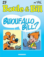 Boule Et Bill 27  Bwouf Allo Bill? 2017 +++COMME NEUF+++ LIVRAISON GRATUITE+++ - Boule Et Bill