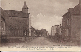 CARTE POSTALE LIFFOL-LE-GRAND - BOURG ST-ARNOULD - CHAPELLE DE L'HOPITAL ST-CHARLES ET ROUTE DE NEUFCHATEAU - 88 VOSGES - Liffol Le Grand