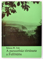 Balassa M. Iván: A Parasztház Története A Felföldön. Miskolc, 1994., Herman Ottó Múzeum. Fekete-fehér Fotókkal, Rajzokka - Unclassified