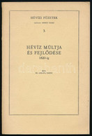 Zákonyi Ferenc: Hévíz Múltja és Fejlődése 1820-ig. Hévízi Füzetek. 3. Hévíz, 1974.,(Kecskemét, Petőfi-ny.) 79+2 P.+III+X - Non Classés