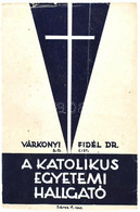 Dr. Várkonyi Fidél: A Katolikus Egyetemi Hallgató. Szerző által Dedikált. H.n., é.n., Szalézi Művek. Kiadói Papír Kötésb - Non Classés