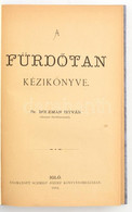 Boleman István: A Fürdőtan Kézikönyve. Igló, 1884., Schmidt József, VII+52+293+5 P. Átkötött Modern Kemény-kötésben, A P - Unclassified