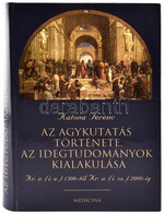 Katona Ferenc: Az Agykutatás Története. Bp., 2005. Medicina Könyvkiadó Zrt., Kiadói Kartonálásban - Unclassified