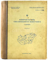 Közép-Dunavidék Vízgazdálkodási Keretterve. I. Kötet. Kézirat. Szolgálati Használatra. Bp., 1965, Az OVF Vízügyi Tervező - Unclassified