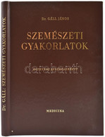 Dr. Gáll János: Szemészeti Gyakorlatok. Egyetemi Segédtankönyv. Harmadik, Javított Kiadás. Bp., 1972, Medicina. Kiadói K - Unclassified