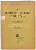 Kaán Károly: A Természeti Emlékek Fentartása. Darányi Ignácz M. Kir. Földmivelésügyi Minister Kiadványai. 10. Szám. Bp.  - Unclassified