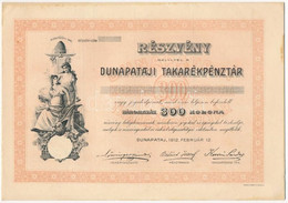 Dunapataj 1912. "Dunapataji Takarékpénztár" Névre Szóló Részvénye 300K-ról, Kitöltetlen, Szelvényekkel, Szárazpecséttel  - Non Classificati