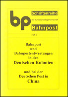 Bartels, Reinhold ,Bahnpost Und Bahnpostentwertungen In Den Deutschen Kolonien Und Bei Der Deutschen Post In China" 88 S - Altri & Non Classificati