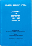 Koch, Bernhard ,Feldpost Auf Seeposten 1904-1907" ArGe Schiffspost, Deutsch-Südwest-Afrika, , 1981, 67 S., Mit Abb. Gut  - Altri & Non Classificati