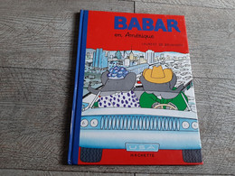 Babar En Amérique Laurent Brunhoff Hachette 1985 TBE - Hachette