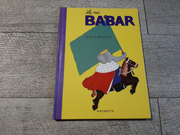 Le Roi Babar  Laurent Brunhoff Hachette 1985  Enfantina - Hachette