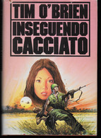 INSEGUENDO CACCIATO - TIM O'BRIEN - LEONARDO MONDADORI EDITORE - PAG 322 - FORMATO 16,50X 24 -USATO BUON STATO - Abenteuer