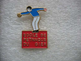 Pin's De L'école De Pétanque Du GIER (Dépt 42) - Pétanque