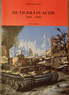 (1940-1945 DUITSE TANKS) De Tiger I In Actie 1943-1945. - Guerra 1939-45