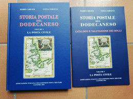 STORIA POSTALE DEL DODECANESO CATALOGO E VALUTAZIONE DEI BOLLI VOLUME I - Philatelie Und Postgeschichte