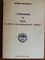 I FORWARDERS IN ITALIA (IL RUOLO DELL'INTERMEDIARIO POSTALE) DI MIGLIAVACCA GIORGIO - Philatélie Et Histoire Postale