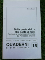 QUADERNI DI STORIA POSTALE N. 15 DALLA POSTE DEI RE ALLA POSTA DI TUTTI....... TIRATURA LIMITATISSIMA A 200 ESEMPLARI - Filatelia E Storia Postale