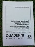 QUADERNI DI STORIA POSTALE N. 13 SEBASTIANO MONTELUPI, TOSCANO, MERCANTE E ..... - Filatelie En Postgeschiedenis