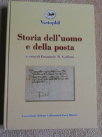 STORIA DELL'UOMO E DELLA POSTA A CURA DI EMANUELE M. GABBINI - Philately And Postal History