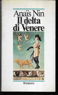 IL DELTA DI VENERE - ANAIS NIN - EDIZIONE BOMPIANI 1978 - PAG 288 - FORMATO 12 X 20,50 - USATO BUON STATO - Novelle, Racconti