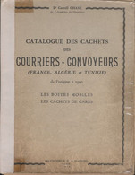 Cachets Des Courriers-convoyeurs (France, Algérie, Tunisie ) De L'origine à 1900 Dr Caroll Chase Et E H De Beaufond - Philatélie Et Histoire Postale