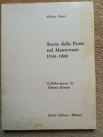 LIBRERIA FILATELICA: STORIA DELLA POSTA NEL MANTOVANO 1550-1900 DI BAZZI ALBINO - Sonstige & Ohne Zuordnung