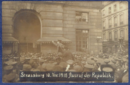 CARTE PHOTO BAS-RHIN (67) - STRASBOURG - PROCLAMATION DE LA REPUBLIQUE SOCIALISTE LE 10 NOVEMBRE 1918 - Strasbourg