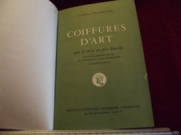 COIFFURES D'ART PAR LA MISE EN PLIS BOUCLEE Par Albert POURRIERE 1953 - Libri