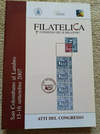 FILATELICA - 1° CONGRESSO DEL III MILLENNIO ATTI DEL CONGRESSO 15-16/09/2007 - Philately And Postal History