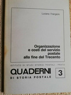 QUADERNI DI STORIA POSTALE N. 3 ORGANIZZAZIONE E COSTI DEL SERVIZIO POSTALE ALLA FINE DEL TRECENTO - Filatelia E Storia Postale