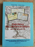 STORIA POSTALE DELLA PROVINCIA DI GROSSETO DALLE ORIGINI AGLI INIZI DEL 1900 DI PALLINI-MONACI COPIA NUMERATA!!! - Andere & Zonder Classificatie