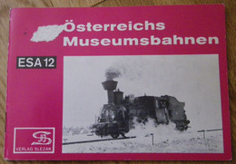 Österreichs Museumsbahnen  ESA 12 Verlag Slezac - 1979 - ISBN 3-900134-56-1 - Chemin De Fer