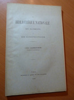 Labrouste Léon. La Bibliothèque Nationale, Ses Bâtiments Et Ses Constructions.1885 - 1901-1940